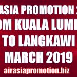 AirAsia Promotion From Kuala Lumpur To Langkawi In March 2019 As Low As RM54